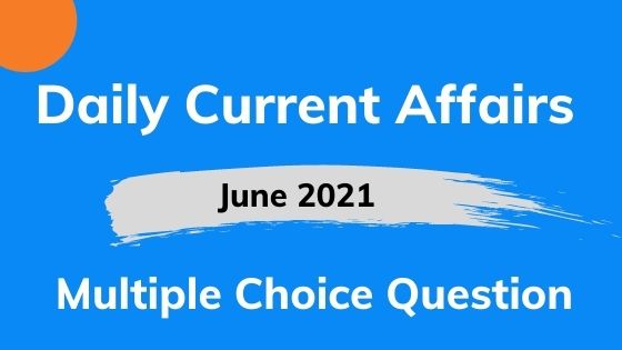 Current Affairs MCQ PDF 1 June 2021