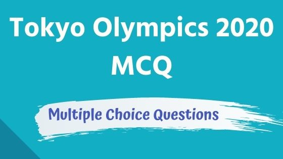 Tokyo Olympics 2020 MCQ